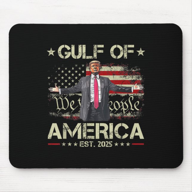 Funny Trump Gulf Of Us America Est 2025 Usa Americ Mouse Pad (Front)