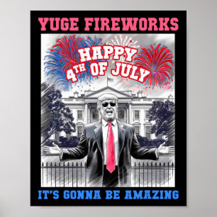 Funny Trump Happy 4th Of July Yuge Fireworks Staff Poster