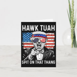 Funny Trump Hawk Tuah - Spit On That Thang Meme  Card