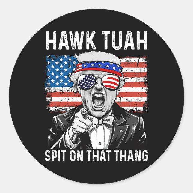 Funny Trump Hawk Tuah - Spit On That Thang Meme  Classic Round Sticker (Front)