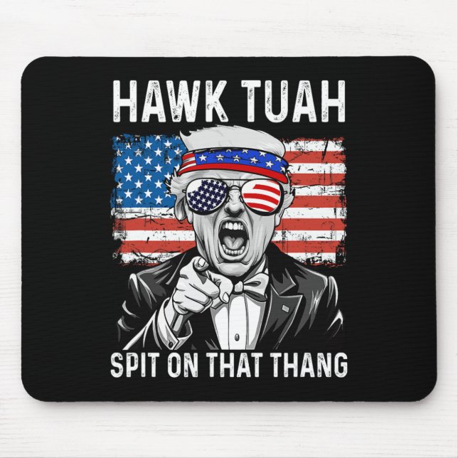 Funny Trump Hawk Tuah - Spit On That Thang Meme  Mouse Pad (Front)