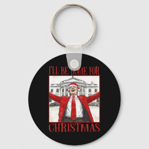 Funny Trump I’ll Be Home For Christmas 2024 Daddy' Keychain