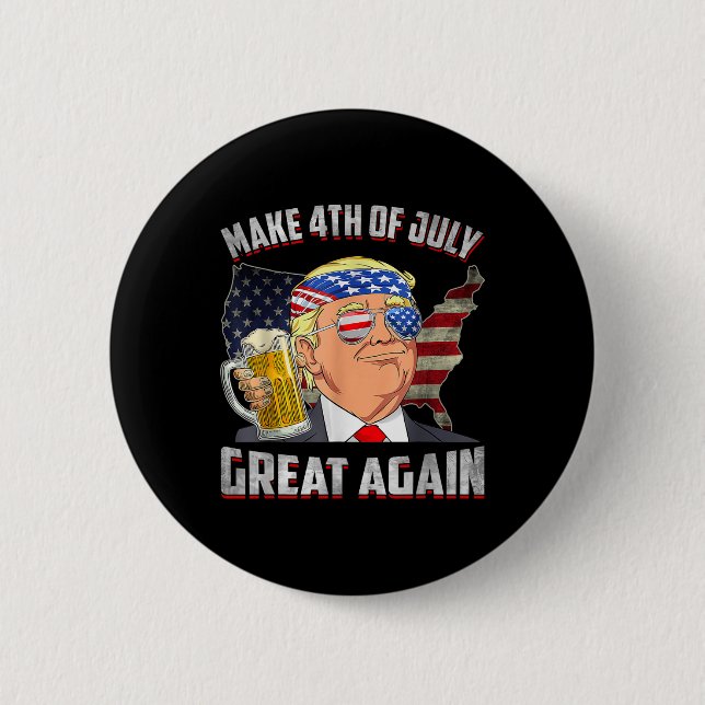Funny Trump Independence Day Make 4th Of July Grea Button (Front)