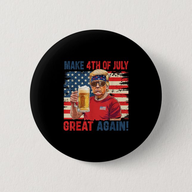 Funny Trump Independence Day Make 4th Of July Grea Button (Front)