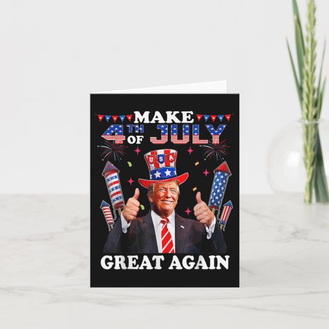 Funny Trump Independence Day Make 4th Of July Grea Card (Front)