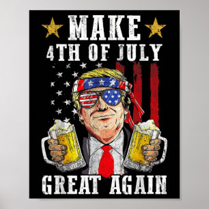 Funny Trump Independence Day Make 4th Of July Grea Poster