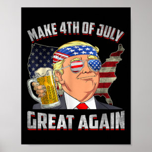 Funny Trump Independence Day Make 4th Of July Grea Poster