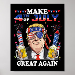 Funny Trump Independence Day Make 4th Of July Grea Poster