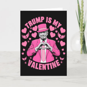 Funny Trump Is My Valentine Trump Valentines Day M Card