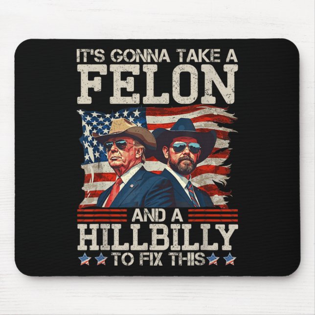 Funny Trump Its Gonna Take A Hillbilly And A Mouse Pad (Front)