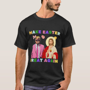 Funny Trump Jesus Christ Make Easter Great Again E T-Shirt