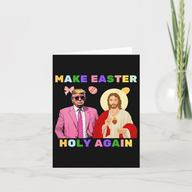 Funny Trump Jesus Christ Make Easter Holy Again Eg Card (Front)