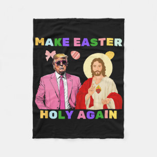 Funny Trump Jesus Christ Make Easter Holy Again Eg Fleece Blanket