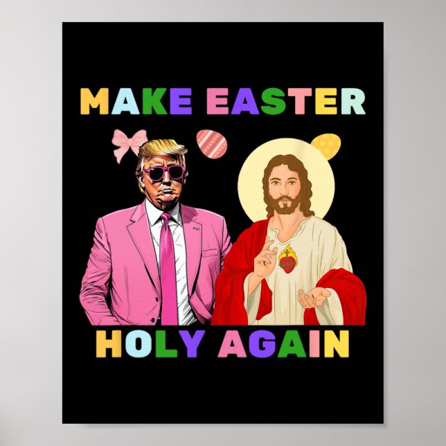Funny Trump Jesus Christ Make Easter Holy Again Eg Poster (Front)