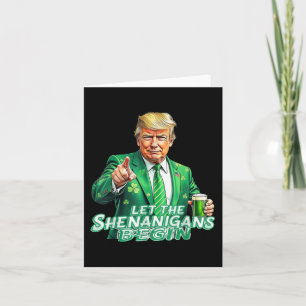 Funny Trump Let The Shenanigans Begin St Patricks  Card