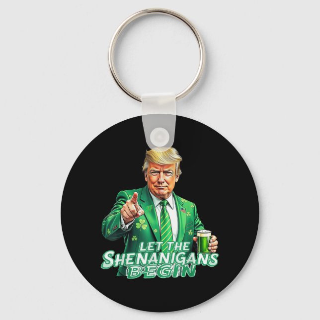 Funny Trump Let The Shenanigans Begin St Patricks  Keychain (Front)