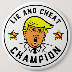 Funny Trump Lie and Cheat Champion Button