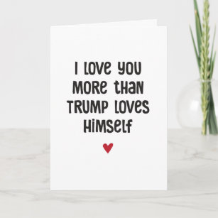 Funny Trump Love Political Humor Valentine Card