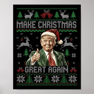 Funny Trump Make Christmas Great Again Ugly Sweate Poster