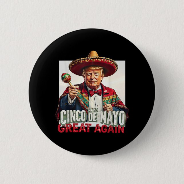 Funny Trump Make Cinco De Mayo Great Again  Button (Front)