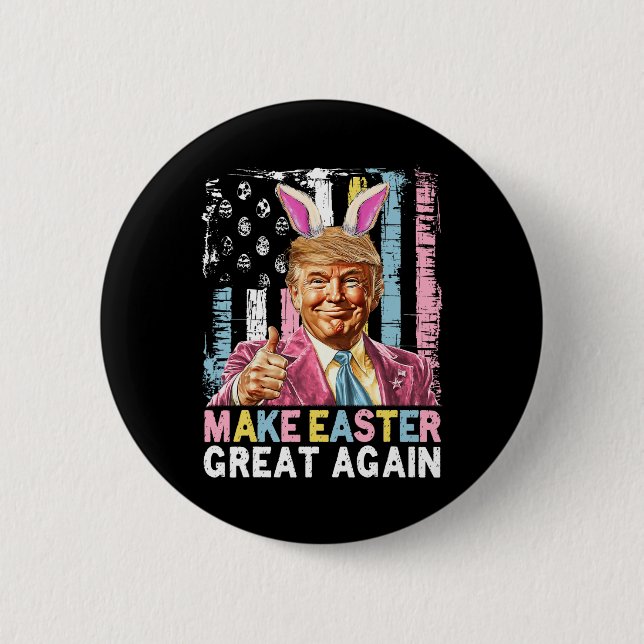 Funny Trump Make Easter Great Again Bunny Hunt Egg Button (Front)