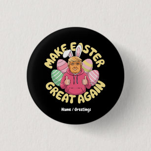 Funny Trump "Make Easter Great Again" Hilarious Button