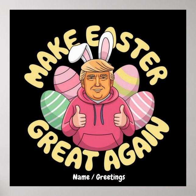 Funny Trump "Make Easter Great Again" Hilarious  Poster (Front)