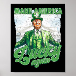 Funny Trump Make St Patrick's Day Great Again Iris Poster