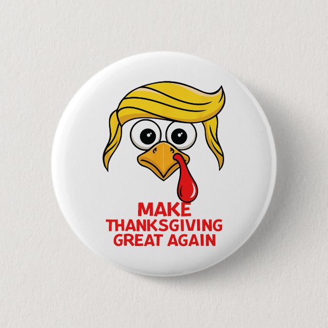 Funny Trump Make Thanksgiving Great Again Turkey D Button (Front)