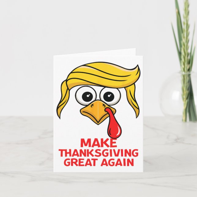 Funny Trump Make Thanksgiving Great Again Turkey D Card (Front)