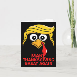 Funny Trump Make Thanksgiving Great Again Turkey D Card