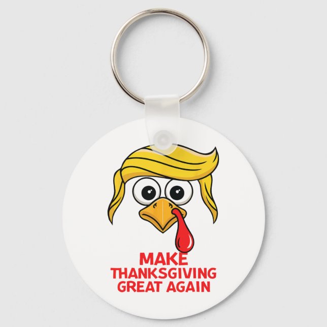 Funny Trump Make Thanksgiving Great Again Turkey D Keychain (Front)