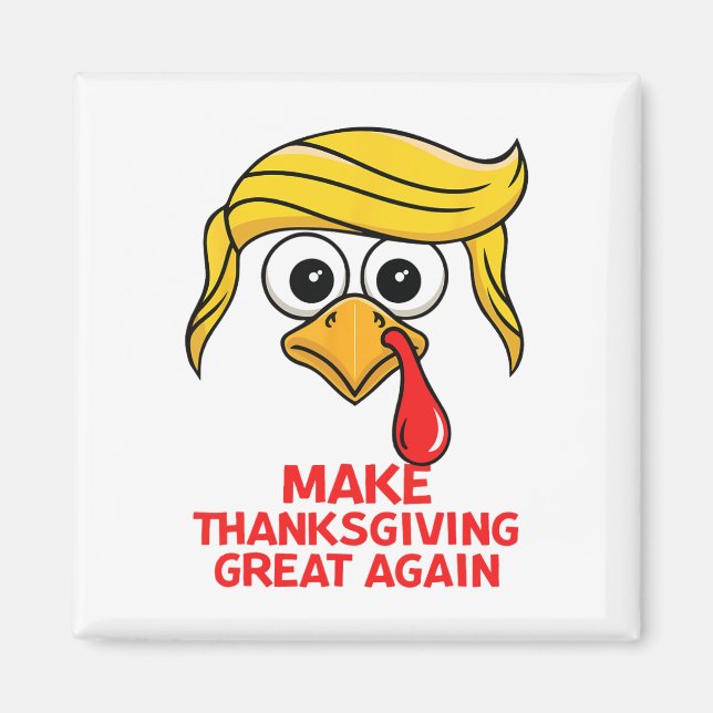 Funny Trump Make Thanksgiving Great Again Turkey D Magnet (Front)