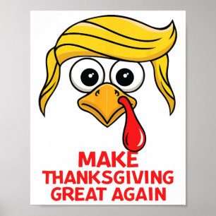 Funny Trump Make Thanksgiving Great Again Turkey D Poster