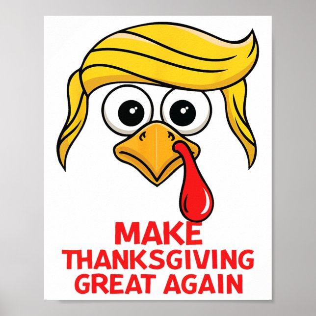 Funny Trump Make Thanksgiving Great Again Turkey D Poster (Front)