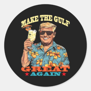Funny Trump  Make The Gulf Great  1  Classic Round Sticker