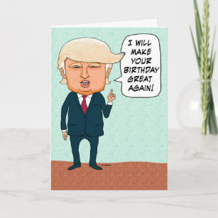 Funny Trump Make Your Birthday Great Again Card