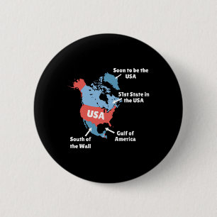Funny Trump Map Of Usa - Canada, Greenland, Gulf O Button