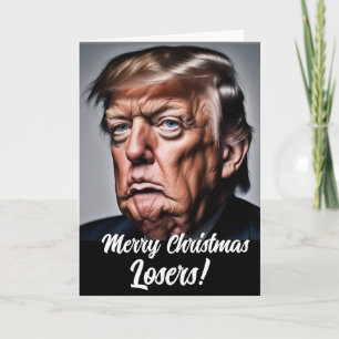 Funny Trump "Merry Christmas Loser" Holiday Card