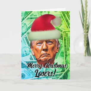 Funny Trump "Merry Christmas Loser" Holiday Card