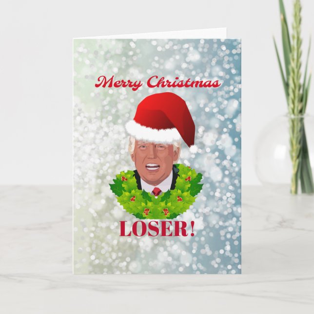 Funny Trump "Merry Christmas Loser" Holiday Card (Front)