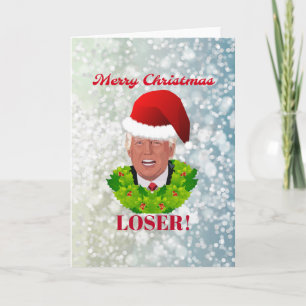 Funny Trump "Merry Christmas Loser" Holiday Card