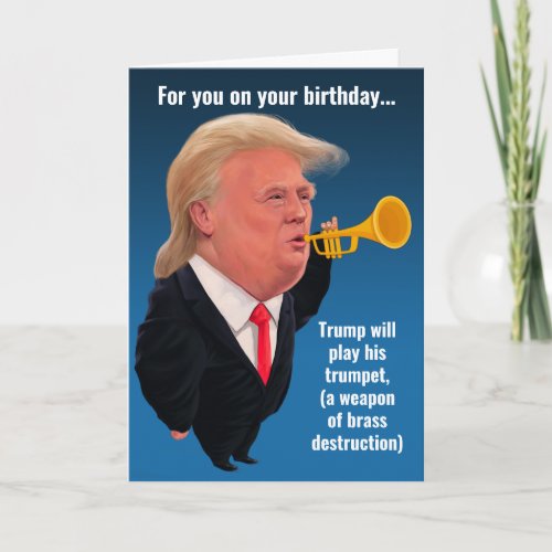 Funny Trump Playing HisTrumpet For Your Birthday Card