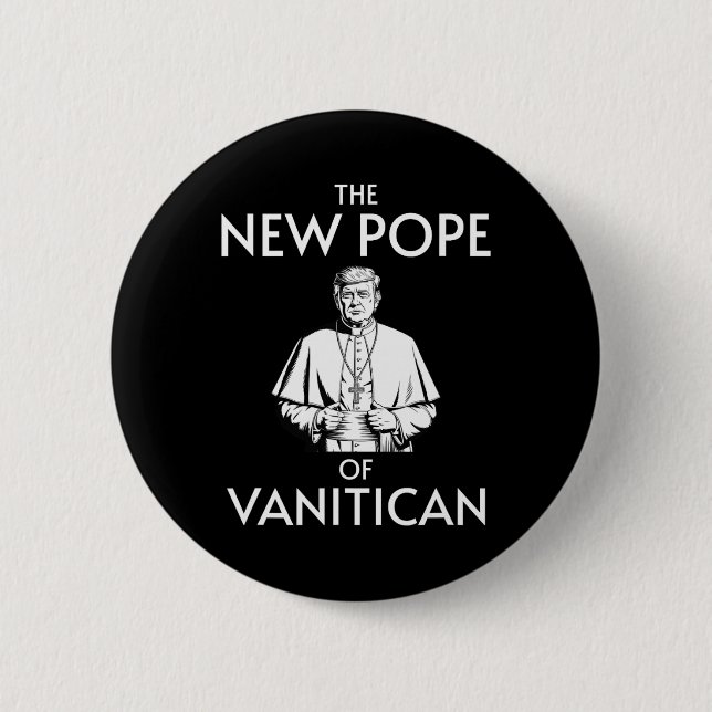 Funny Trump Pope Of Vanitican  Button (Front)