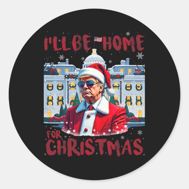 Funny Trump President Again I’ll Be Home For Chris Classic Round Sticker (Front)