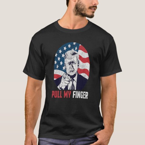 Funny Trump Pull My Finger Fart Joke Graphic Desig T_Shirt