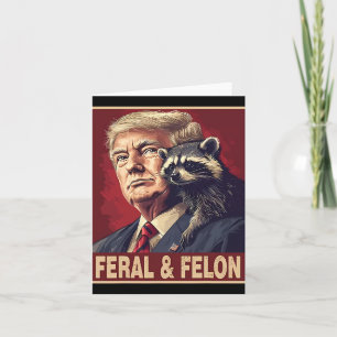 Funny Trump Raccoon Feral And Felon 4th Of July Pa Card