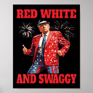 Funny Trump Red White And Swaggy Trump Dance 4th O Poster