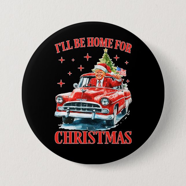 Funny Trump Santa Hat I'll Be Home for Christmas Button (Front)