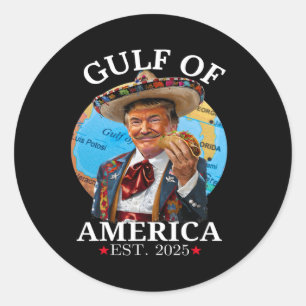 Funny Trump Shirt Gulf Of Us America Est 2025 3  Classic Round Sticker